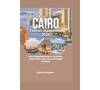 Cairo Tourist Guidebook 2026: Grand Egyptian Museum, Pyramids, Islamic Sites, Day Trips and Budget Planning