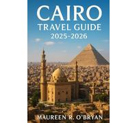 Cairo Travel Guide 2025-2026