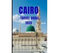 CAIRO TRAVEL GUIDE 2025 (Pathfinder Travel And Adventure Guides)