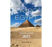CAIRO TRAVEL GUIDE 2025 (Pathfinders: Ultimate Travel Guides)