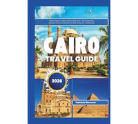 Cairo Travel Guide 2026: Explore Egypt’s capital with curated maps, smart itineraries, and local recommendations for where to go, eat, and discover