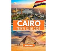 CAIRO TRAVEL GUIDE 2026: Explore the Grand Egyptian Museum, Giza Pyramids & Hidden Souks. Expert Tips on Nile Cruises, Local Food & Cultural Gems for an Unforgettable Trip.