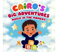 Cairo's Big Adventures: Magic in the Moment