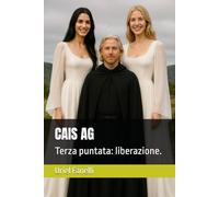 CAIS AG: Terza puntata: liberazione. (Trilogia dell' Edelweiss)