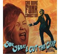 Cais Sodré Funk Connection - Soul, Sweat & Cut The Crap