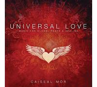 Caiseal Mor - Universal Love CD: Music for Global Peace and Healing