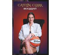 Caitlin Clark Biography: Changing the Game, One Shot at a Time