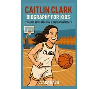 Caitlin Clark Biography For Kids: The Kid Who Became a Basketball Hero