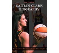 Caitlin Clark Biography: The Sharpshooter Who Changed the Game Before Going Pro (Lives That Shaped History)