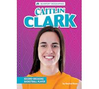 Caitlin Clark: Record-breaking Basketball Player (Bearport Biographies)