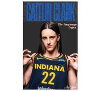 Caitlin Clark: The Long-range Legacy (Next Legends: The Rise of a New Sports Era)