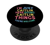 Caitlin Here Doing Caitlin Things Funny Caitlin Nombre PopSockets PopGrip Adhesivo
