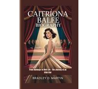 CAITRÍONA BALFE BIOGRAPHY: From Runways to Reel Life - The Journey of an Irish Star