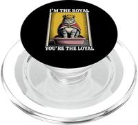 Caja de arena para gatos con texto en inglés "I'm The Royal You're The Loyal" PopSockets PopGrip para MagSafe
