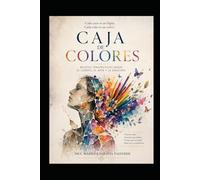 Caja de Colores: Relatos terapéuticos desde el cuerpo, el arte y la emoción