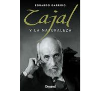 Cajal y la naturaleza (Literatura Desnivel)