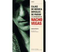 Cajas de música difíciles de parar: O el desencanto de Nacho Vegas (Cara B)