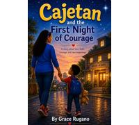 Cajetan and the First Night of Courage: A story of Hope, Courage , and a Mother's Love (Cajetan Courage Series)