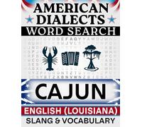 Cajun English Word Search: Louisiana Slang & Regional Vocabulary - 50 Puzzles, 1,000 Words, Answers Included (American Dialects): Large Print Word ... Brain Games (American Dialects Word Search)