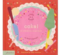 Cake!: An Interactive Recipe Book. Cook in a Book Series (CHILDRENS BOOKS)