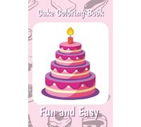 Cake Coloring Book:: Fun and Easy, Cake Coloring, Adults and Kids Coloring