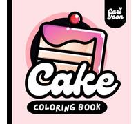 Cake Coloring Book: Kawaii sweets Coloring for Kids and Adults