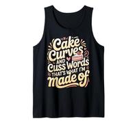 Cake Curves and Cuss Words That's What I'm Made of - Camiseta sin Mangas