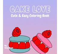 Cake love: Cute & Easy Coloring Book