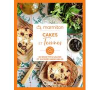 Cakes et terrines: 60 recettes salées et sucrées inratables