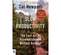 Cal Newport Slow Productivity (Tapa blanda)