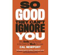 Cal Newport So Good They Can't Ignore You (Tapa blanda)
