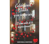 Calabacines, Tinder y un vecino sexy: O cómo salir de la sequía sexual