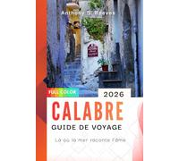 Calabre Guide de voyage 2026: Là où la mer raconte l’âme