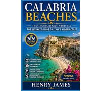 CALABRIA BEACHES 2026: THE ULTIMATE GUIDE TO ITALY’S HIDDEN COAST
