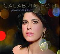 Calabria Foti - Prelude To A Kiss