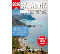 CALABRIA GUIDE DE VOYAGE: Le guide de poche ultime du sud de l’Italie avec photos en couleur, codes QR et itinéraires sélectionnés