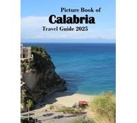 Calabria Italy: A Beautiful Visual Journey for Travel and Photography Lovers