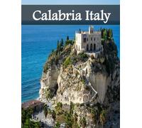 Calabria Italy: A Luxury Coffee Table Book of Iconic Landmarks