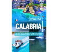 Calabria Travel Guide 2025-2026: Discover Secret Spots, Coastal Adventures, and Authentic Culture in Italy’s Undiscovered South.