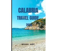 CALABRIA TRAVEL GUIDE 2025 (ROAM THE EARTH)
