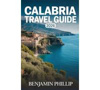 CALABRIA TRAVEL GUIDE 2026: Your Complete Guide to Exploring Southern Italy’s Hidden Gem (DISCOVERMORE GUIDE 2026)