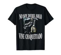 Calacas Chidas Gym Funny Sarcasm Slang Mexican Skull Sayings Camiseta