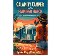 Calamity Camper: Flamingo Fiasco (Calamity Camper Series)