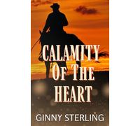 Calamity of the Heart: A Small-Town Opposites Attract Romance (Wild Hearts of Ember Creek)