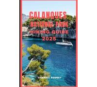CALANQUES NATIONAL PARK HIKING GUIDE 2025: 4 (Pathfinder Travel And Adventure Guides)