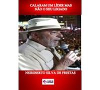 Calaram Um Líder Mas Não O Seu Legado (ebook)