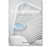 Calatrava, Santiago - Calatrava: Complete Works 1979-Today. 45th Ed. (45th Edition)