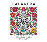 Calavera Coloring Book for Adults - 36 Unique Sugar Skull Designs | Día de los Muertos | Stress Relief & Mindfulness | Mexican Folk Art, Floral Skulls, Tattoo & Boho Style