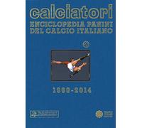 Calciatori. Enciclopedia Panini del calcio italiano 1960-2014. Con indici (Vol. 15)