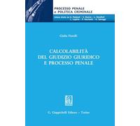 Calcolabilità del giudizio giuridico e processo penale (Processo penale e politica criminale)